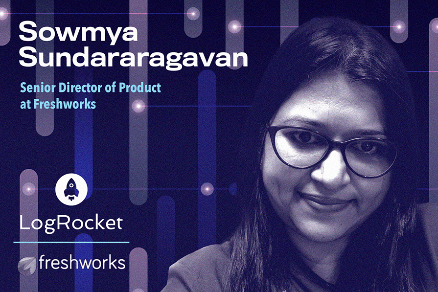 Retrato de Sowmya Sundararagavan, uma mulher de óculos, nomeada como Diretora Sênior de Produto na Freshworks, com design gráfico azul e logos de LogRocket e Freshworks.