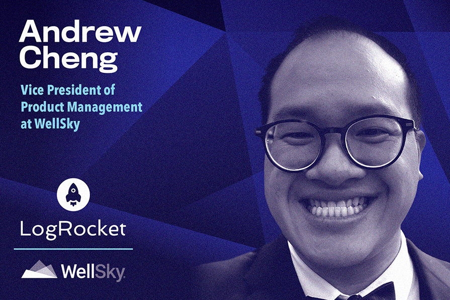 Imagem promocional de Andrew Cheng, Vice-presidente de Gerenciamento de Produtos na WellSky, sorrindo. Logotipos da LogRocket e WellSky incluídos.