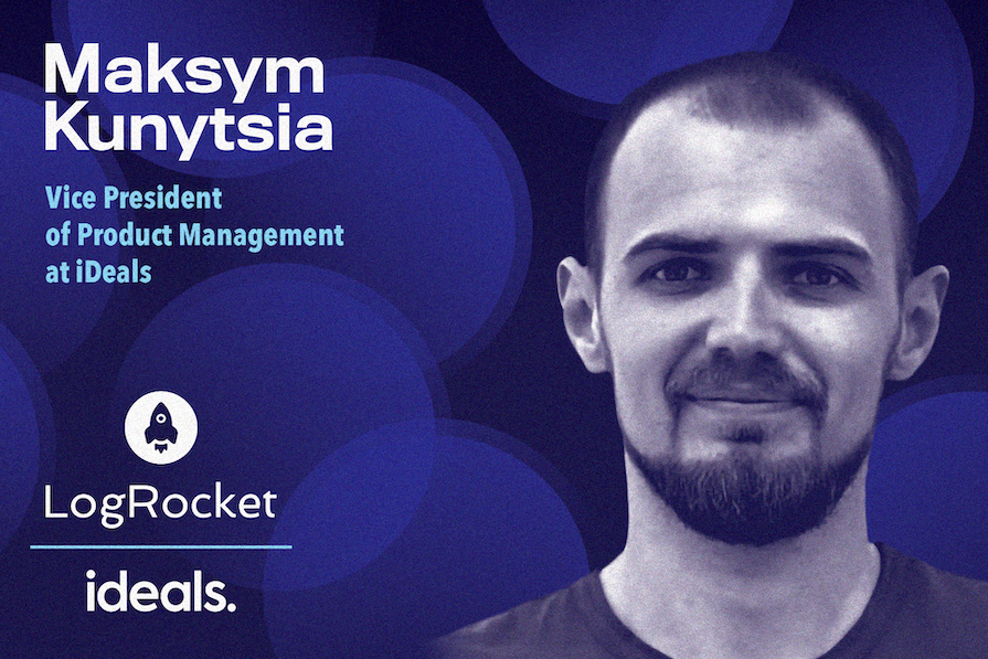 Imagem promocional de Maksym Kunytsia, Vice Presidente de Gerenciamento de Produto na iDeals, com fundo azul e círculos. Logos de LogRocket e iDeals presentes.