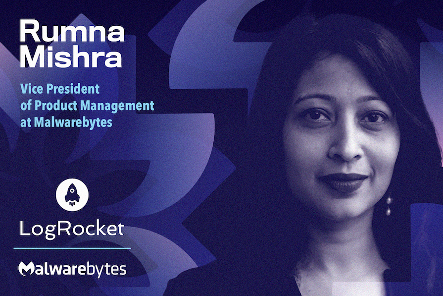 Retrato de Rumna Mishra, Vice-Presidente de Gestão de Produto na Malwarebytes, sobre fundo gráfico azul com logotipos da LogRocket e Malwarebytes.