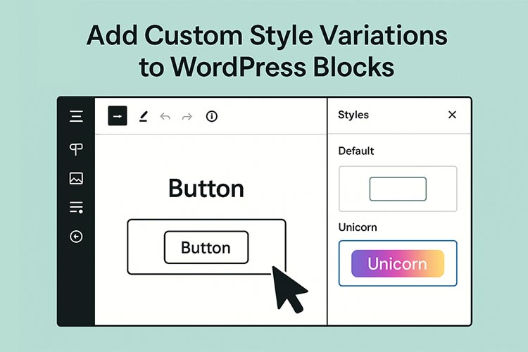 Tela do WordPress mostrando a adição de variações de estilo personalizado a blocos, incluindo um botão chamado 'Unicorn' selecionado.