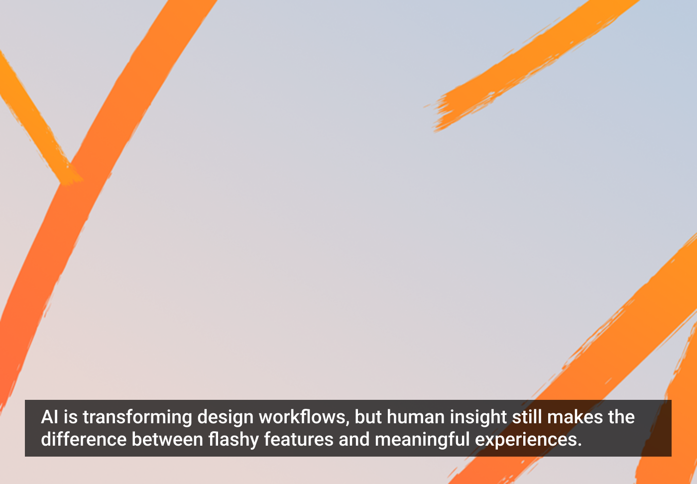 Imagem abstrata com pinceladas grandes e diagonais em tons de laranja sobre um fundo suave azul claro. Contém texto sobre a influência da IA em fluxos de trabalho de design.